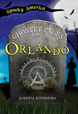 The Ghostly Tales of Orlando by Ginsberg, Joshua