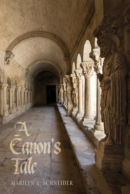 A Canon's Tale by Schneider, Marilyn A.