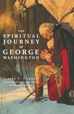 The Spiritual Journey of George Washington by Connell, Janice T.
