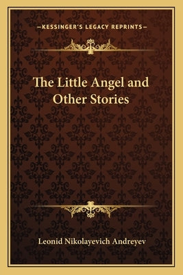 The Little Angel and Other Stories by Andreyev, Leonid Nikolayevich