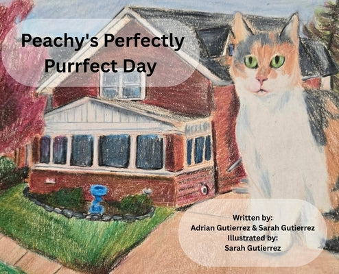 Peachy's Perfectly Purrfect Day by Gutierrez, Adrian