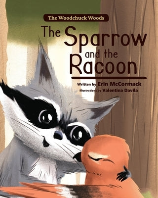 The Sparrow and the Racoon by McCormack, Erin