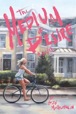 The Medium of Desire by Hill, Claire