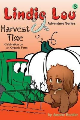 Harvest Time: Celebration on an Organic Farm by Bender, Jeanne