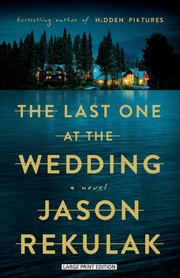 The Last One at the Wedding by Rekulak, Jason