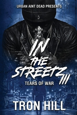 IN The Streetz 3: Tears Of War by Hill, Tron