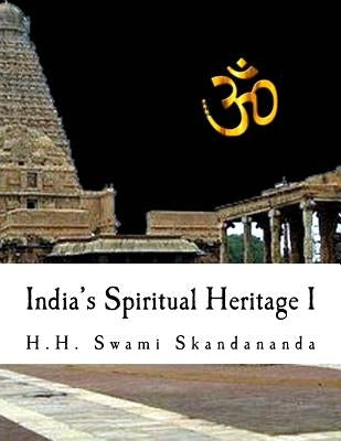 India's Spiritual Heritage I: A simple guide to understand India and her religion by Krishnaswami, Sabharatnam