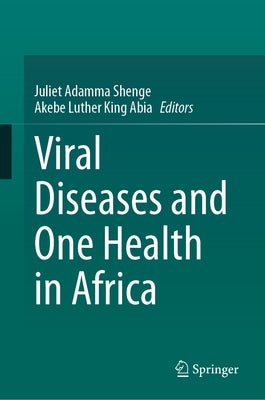 Viral Diseases and One Health in Africa by Shenge, Juliet Adamma