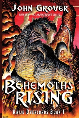 Behemoths Rising (Kaiju Overlords Book 1) by Grover, John