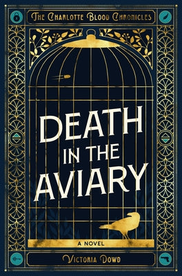 Death in the Aviary: The Charlotte Blood Chronicles by Dowd, Victoria