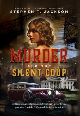 Murder and the Silent Coup: Book One of The Preston Chronicles by Jackson, Stephen T.