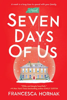Seven Days of Us by Hornak, Francesca