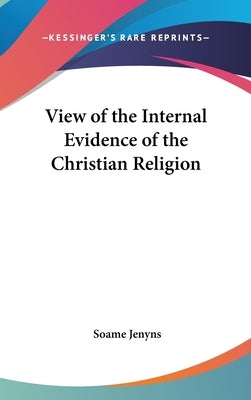 View of the Internal Evidence of the Christian Religion by Jenyns, Soame