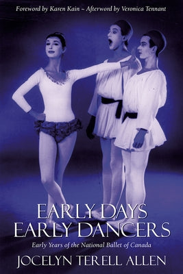 Early Days, Early Dancers: Early Years of the National Ballet by Terrell Allen, Jocelyn