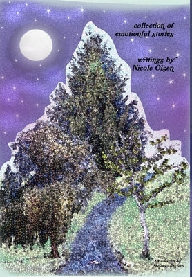 collection of emotionful stories by Olsen, Nicole
