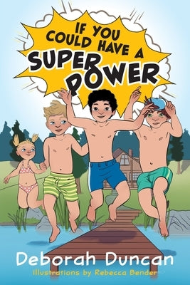 If You Could Have a Superpower by Duncan, Deborah