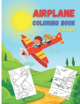 Airplane Coloring Book For Kids: 35 Airplanes Activity Book, Amazing Coloring Pages of Planes by Claude, O.