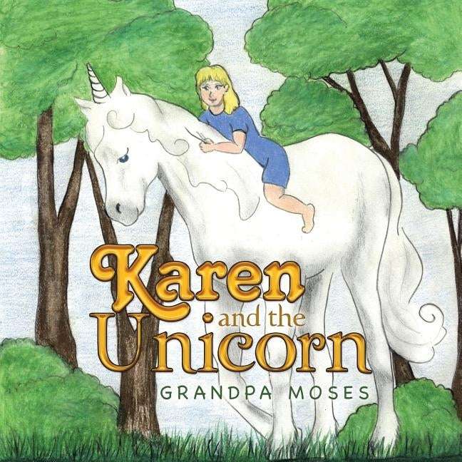 Karen and the Unicorn by Grandpa Moses