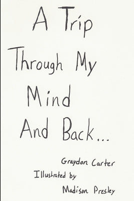 A trip through my mind and back by Carter, Graydon