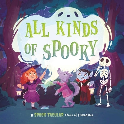 All Kinds of Spooky: A Spook-Tacular Story of Friendship: Padded Board Book by Igloobooks