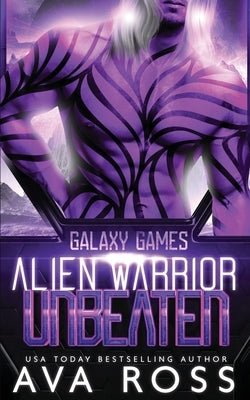 Alien Warrior Unbeaten: A Sci-fi Alien Romance by Ross, Ava