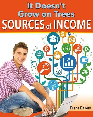 It Doesn't Grow on Trees: Sources of Income by Dakers, Diane