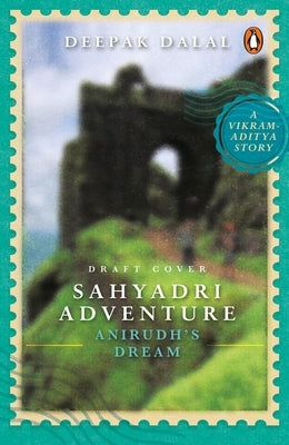 Sahyadri Adventure: Anirudh's Dream by Dalal, Deepak