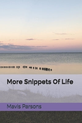 More Snippets Of Life by Parsons, Mavis