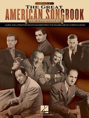 The Great American Songbook: The Composers: For Ukulele by Hal Leonard Corp