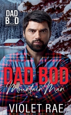 Dad Bod Mountain Man by Rae, Violet