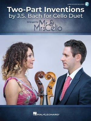 Two-Part Inventions by J.S. Bach for Cello Duet - Arranged by Mr. & Mrs. Cello - Book with Access to Online Audio Demos by Bach, Johan Sebastian