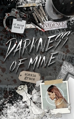 Darkness of Mine by Grace, Alexis