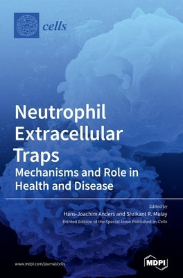 Neutrophil Extracellular Traps by Anders, Hans-Joachim