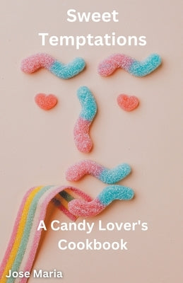 Sweet Temptations by Maria, Jose