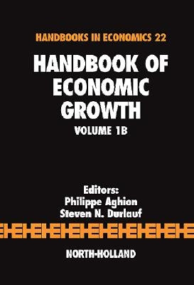 Handbook of Economic Growth: Volume 1b by Aghion, Philippe