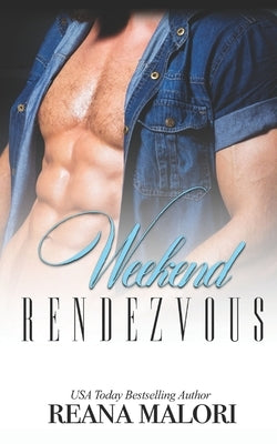 Weekend Rendezvous by Malori, Reana