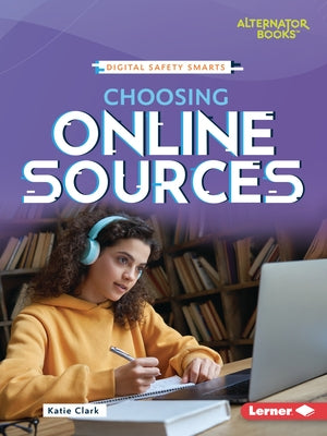 Choosing Online Sources by Clark, Katie