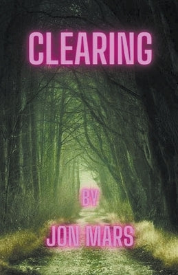 Clearing by Mars, Jon