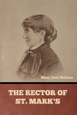 The Rector of St. Mark's by Holmes, Mary Jane