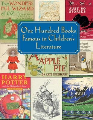 One Hundred Books Famous in Children's Literature by Loker, Chris