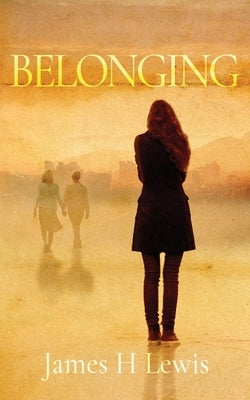Belonging by Lewis, James H.