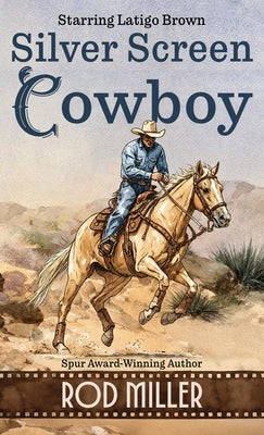 Silver Screen Cowboy by Miller, Rod