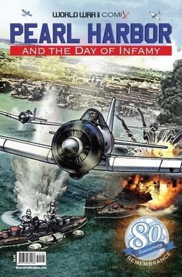 Pearl Harbor and the Day of Infamy: 80th Anniversary Edition by Wertz, Jay