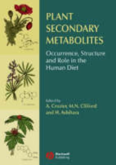 Plant Secondary Metabolites: Occurrence, Structure and Role in the Human Diet by Crozier, Alan