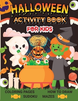 Halloween Activity Book for Kids: How to Draw Book, Coloring Pages, Sudoku & Mazes Activity Book for Kids Halloween Books for Children by Bidden, Laura