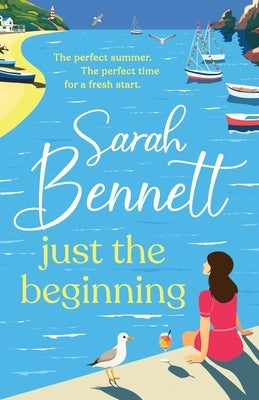Just the Beginning by Bennett, Sarah