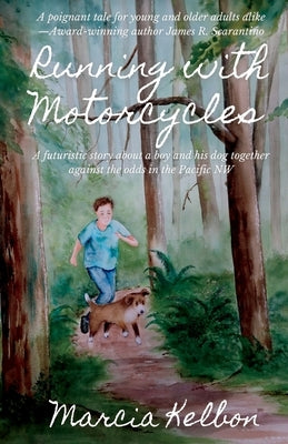 Running with Motorcycles by Kelbon, Marcia