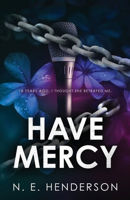 Have Mercy by Henderson, N. E.