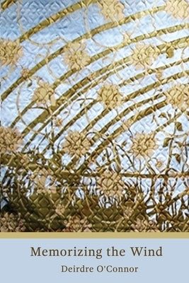 Memorizing the Wind by O'Connor, Deirdre
