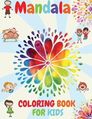 Mandala COLORING BOOK FOR KIDS: Big Mandalas to Color for Relaxation Relaxing Mandalas for Boys, Girls, and Beginners Activity Book for Kids by Venezia, Manlio